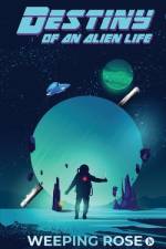 Destiny of an Alien Life