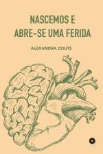 Nascemos e Abre-se uma Ferida af Alexandra Couts