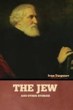 The Jew and Other Stories af Ivan Turgenev
