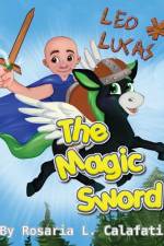 The Magic Sword Leo & Lucas af Rosaria L. Calafati