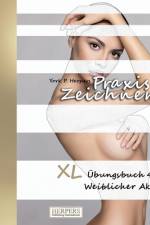 Praxis Zeichnen - XL Übungsbuch 4: Weiblicher Akt af York P. Herpers