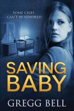 Saving Baby af Gregg Bell