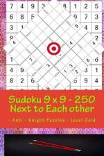 Sudoku 9 X 9 - 250 Next to Each Other - Anti - Knight Puzzles - Level Gold af Andrii Pitenko