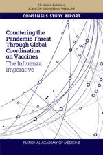 Countering the Pandemic Threat Through Global Coordination on Vaccines: The Influenza Imperative af National Academy of Medicine