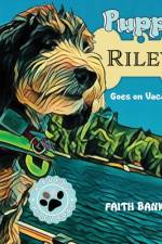Puppy Riley Goes on Vacation af Faith Banks
