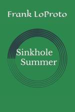 Sinkhole Summer af Frank Loproto