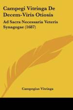 Campegi Vitringa De Decem-Viris Otiosis af Campegius Vitringa