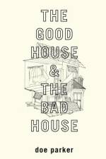 The Good House & The Bad House
