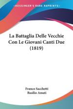 La Battaglia Delle Vecchie Con Le Giovani Canti Due (1819) af Franco Sacchetti