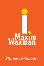 I, Maxim Waxman af Michael de Guzman