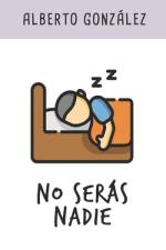 No serás nadie af Alberto González Ortiz