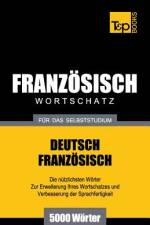 Franzoesischer Wortschatz fur das Selbststudium - 5000 Woerter af Andrey Taranov