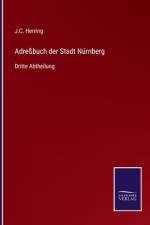 Adreßbuch der Stadt Nürnberg af J. C. Herring