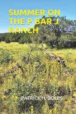 Summer on the P Bar J Ranch af Patrick H Boles