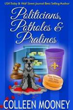 Politicians, Potholes & Pralines af Colleen Mooney