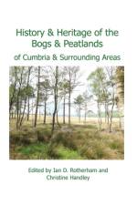 History & Heritage of the Bogs and Peatlands of Cumbria & surrounding areas af Christine Handley