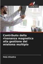 Contributo della risonanza magnetica alla gestione del mieloma multiplo af Hela Ghedira