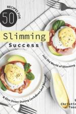 50 Recipes for Slimming Success af Christina Tosch