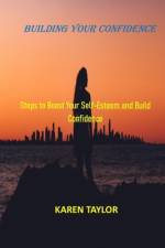 Building Your Confidence af Karen Taylor