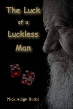 The Luck of a Luckless Man af Nick Adigu Burke