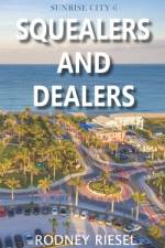 Squealers and Dealers af Rodney Riesel