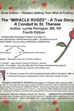 The ''Miracle Roses'' - a True Story: A Conduit to St. Therese af Lynda Peringian Rd