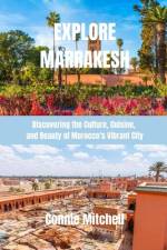 Explore Marrakesh af Connie Mitchell