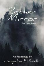 Broken Mirror af Jacqueline E Smith