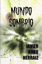Mundo Sombrío af Javier Haro Herraiz
