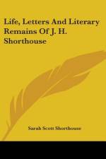 Life, Letters And Literary Remains Of J. H. Shorthouse af Sarah Scott Shorthouse