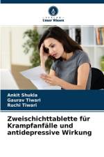 Zweischichttablette fur Krampfanfalle und antidepressive Wirkung af Ruchi Tiwari