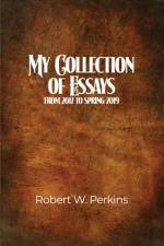 My Collection of Essays af Robert W. Perkins