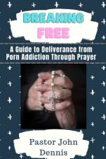Breaking Free af Pastor John Dennis