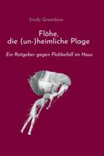 Flöhe, die (un-)heimliche Plage af Sindy Grambow