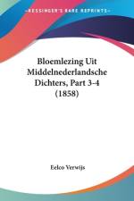 Bloemlezing Uit Middelnederlandsche Dichters, Part 3-4 (1858) af Eelco Verwijs