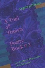 A Trail of Triolets Poetry Book # 1 af Angela Jefferson