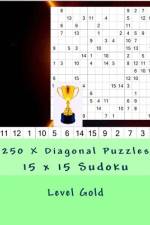 15 X 15 Sudoku - 250 X Diagonal Puzzles - Level Gold af Andrii Pitenko