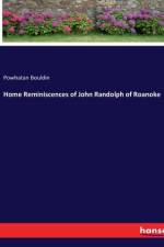 Home Reminiscences of John Randolph of Roanoke af Powhatan Bouldin