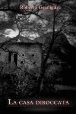 La casa diroccata af Roberto Graniglia