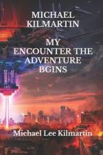 MICHAEL KILMARTIN My Encounter & My Trilogy Edition af Michael Lee Kilmartin