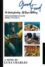 Good Food - An Understanding Of Basic Alchemy VOL II af Luna Charles