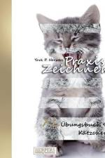 Praxis Zeichnen - XL Übungsbuch 9: Kätzchen af York P. Herpers