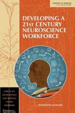 Developing a 21st Century Neuroscience Workforce: Workshop Summary af Institute of Medicine