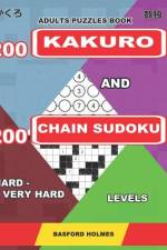 Adults puzzles book. 200 Kakuro and 200 Chain Sudoku. Hard - very hard levels af Basford Holmes