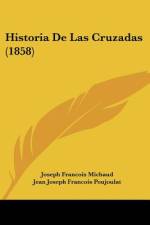 Historia de Las Cruzadas (1858) af Joseph Francois Michaud