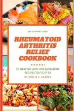 Rheumatoid Arthritis Relief Cookbook af Willie S Harper