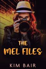 The Mel Files af Kim Bair