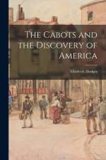 The Cabots and the Discovery of America af Elizabeth Hodges