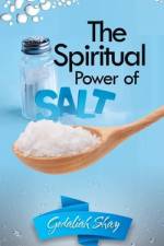 The Spiritual Power of Salt af Gedaliah Shay