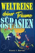 Weltreise deiner Träume af Franz J Bartel